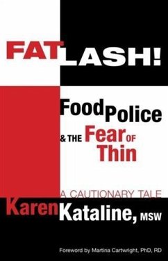 Cover Fatlash! Food Police & the Fear of Thin -A Cautionary Tale (eBook, ePUB)