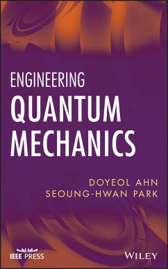 Engineering Quantum Mechanics (eBook, PDF) - Ahn, Doyeol; Park, Seoung-Hwan