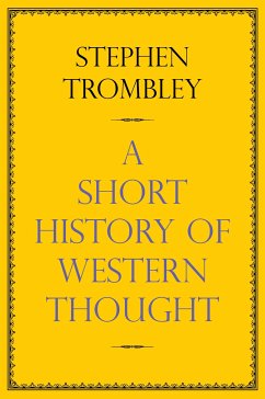 A Short History of Western Thought (eBook, ePUB) - Trombley, Stephen