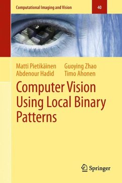 Computer Vision Using Local Binary Patterns (eBook, PDF) - Pietikäinen, Matti; Hadid, Abdenour; Zhao, Guoying; Ahonen, Timo