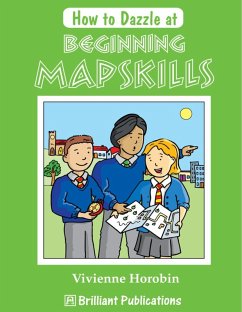 How to Dazzle at Beginning Mapskills (eBook, PDF) - Horobin, Vivienne