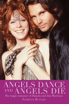 Angels Dance and Angels Die: The Tragic Romance of Pamela and Jim Morrison (eBook, ePUB) - Butler, Patricia