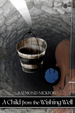 A Child from the Wishing Well (eBook, ePUB) - Nickford, Raymond