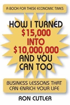 Cover How I Turned $15,000 to $10,000,000 and You Can Too (eBook, ePUB)