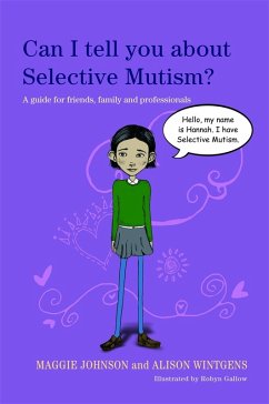 Can I tell you about Selective Mutism? (eBook, ePUB) - Wintgens, Alison; Johnson, Maggie