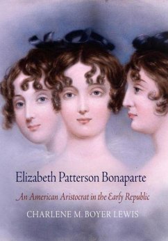 Elizabeth Patterson Bonaparte (eBook, ePUB) - Lewis, Charlene M. Boyer