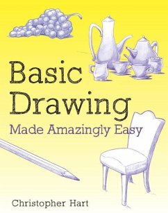 Basic Drawing Made Amazingly Easy (eBook, ePUB) - Hart, Christopher