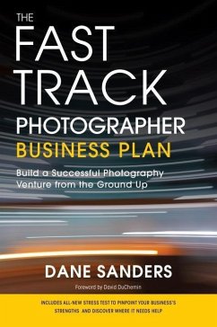 The Fast Track Photographer Business Plan (eBook, ePUB) - Sanders, Dane