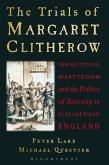 The Trials of Margaret Clitherow (eBook, ePUB)