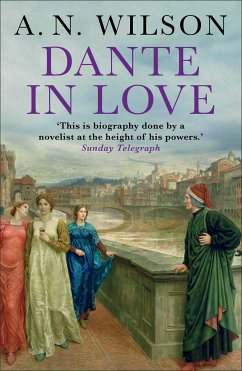 Dante in Love (eBook, ePUB) - Wilson, A. N.