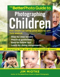The BetterPhoto Guide to Photographing Children (eBook, ePUB) - Miotke, Jim