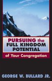 Pursuing the Full Kingdom Potential of Your Congregation (eBook, ePUB) Pursuing the Full Kingdom Potential of Your Congregation (eBook, ePUB)