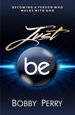 Just BE! (eBook, ePUB) - Perry, Bobby