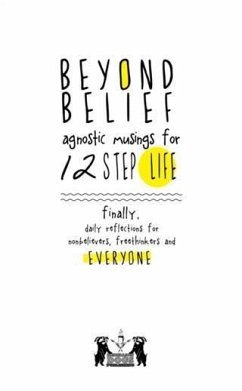 Beyond Belief: Agnostic Musings for 12 Step Life (eBook, ePUB) - C, Joe