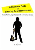 A Musician's Guide to Surviving the Great Recession (eBook, ePUB)