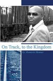 On Track, to the Kingdom (eBook, ePUB)