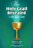 Holy Grail Revealed, I AM that I AM (eBook, ePUB)