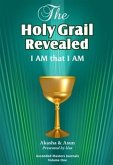 Holy Grail Revealed, I AM that I AM (eBook, ePUB) Holy Grail Revealed, I AM that I AM (eBook, ePUB)