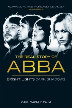 Bright Lights, Dark Shadows: The Real Story of ABBA (eBook, ePUB) - Palm, Carl Magnus