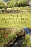 Take The Retirement Road Less Traveled (eBook, ePUB)