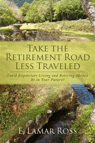 Take The Retirement Road Less Traveled (eBook, ePUB) Take The Retirement Road Less Traveled (eBook, ePUB)