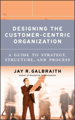 Designing the Customer-Centric Organization (eBook, ePUB) - Galbraith, Jay R.