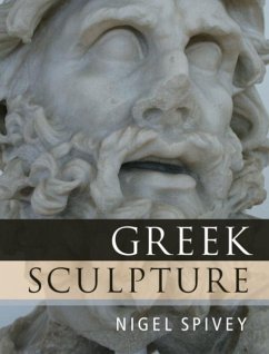 Greek Sculpture (eBook, PDF) - Spivey, Nigel