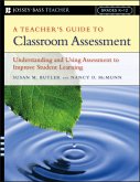 A Teacher's Guide to Classroom Assessment (eBook, PDF)