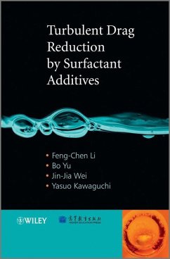 Turbulent Drag Reduction by Surfactant Additives (eBook, PDF) - Li, Feng-Chen; Yu, Bo; Wei, Jin-Jia; Kawaguchi, Yasuo