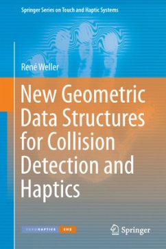 New Geometric Data Structures for Collision Detection and Haptics - Weller, René