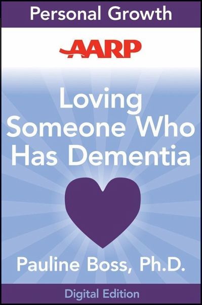 AARP Loving Someone Who Has Dementia (eBook, ePUB)