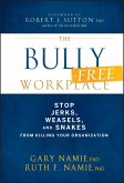 The Bully-Free Workplace (eBook, PDF) The Bully-Free Workplace (eBook, PDF)