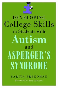 Developing College Skills in Students with Autism and Asperger's Syndrome (eBook, ePUB) - Freedman, Sarita