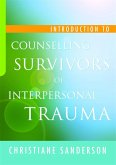 Introduction to Counselling Survivors of Interpersonal Trauma (eBook, ePUB)