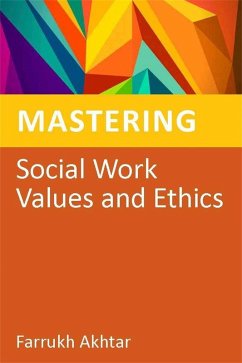 Mastering Social Work Values and Ethics (eBook, ePUB) - Akhtar, Farrukh