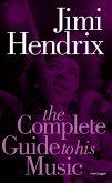 Jimi Hendrix: The Complete Guide to His Music (eBook, ePUB)