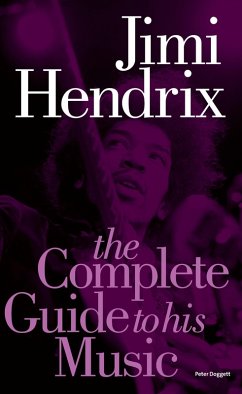 Jimi Hendrix: The Complete Guide to His Music (eBook, ePUB) - Doggett, Peter