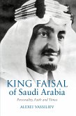 King Faisal of Saudi Arabia (eBook, ePUB)