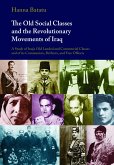 The Old Social Classes and the Revolutionary Movements of Iraq (eBook, ePUB)