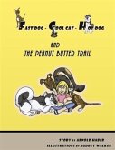 Fast Dog - Cool Cat - Hot Dog and The Peanut Butter Trail (eBook, ePUB)