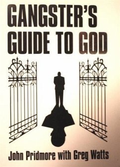 Gangster's Guide to God (eBook, ePUB) - Pridmore, John