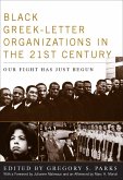 Black Greek-Letter Organizations in the 21st Century (eBook, ePUB) Black Greek-Letter Organizations in the 21st Century (eBook, ePUB)
