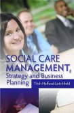 Social Care Management, Strategy and Business Planning (eBook, ePUB) Social Care Management, Strategy and Business Planning (eBook, ePUB)