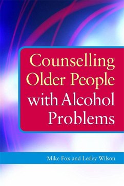 Counselling Older People with Alcohol Problems (eBook, ePUB) - Wilson, Lesley; Fox, Michael