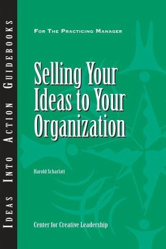 Selling Your Ideas to Your Organization (eBook, ePUB) - Scharlatt, Harold