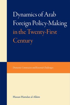 Dynami of Arab Foreign Policy-Making in the Twenty-First Century (eBook, ePUB) - Al-Alkim, Hassan Hamdan
