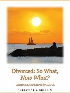 Divorced: So What, Now What? (eBook, ePUB) - Griffin, Christine A.