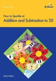 How to Sparkle at Addition and Subtraction to 20 (eBook, PDF) How to Sparkle at Addition and Subtraction to 20 (eBook, PDF)