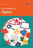 How to be Brilliant at Algebra (eBook, PDF) How to be Brilliant at Algebra (eBook, PDF)