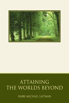 Attaining the Worlds beyond (eBook, ePUB) - Laitman, Rav Michael